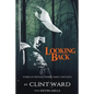 Looking Back: Stories of Hunting, Fishing, Family, and Faith - Paperback