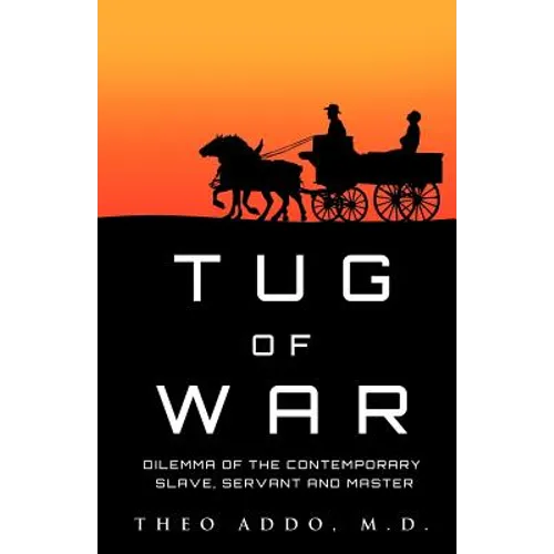 Tug of War: Dilemma of the Contemporary Slave, Servant and Master - Paperback