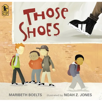 Those Shoes: (An Uplifting Tale of Friendship, Generosity, Facing Peer Pressure, and Making Thoughtful Choices - For Kids Ages 4-8) - Paperback