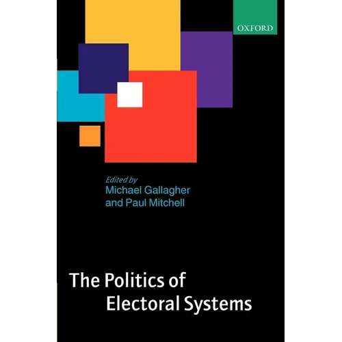 The Politics of Electoral Systems - Paperback