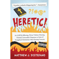 Heretic!: An LGBTQ-Affirming, Divine Violence-Denying, Christian Universalist's Responses to Some of Evangelical Christianity's Most Pressing Concerns - Paperback