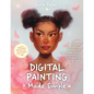 Digital Painting Made Simple: Create Captivating Portraits in Clip Studio Paint, Procreate, Photoshop & More﻿ - Paperback