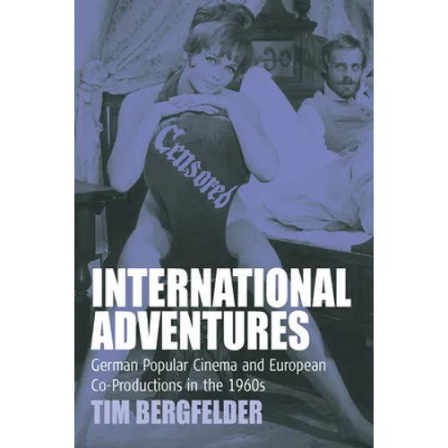 International Adventures: German Popular Cinema and European Co-Productions in the 1960s - Paperback