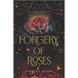 A Forgery of Roses - Hardcover