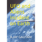 UFO and Aliens Incident on Earth - Paperback