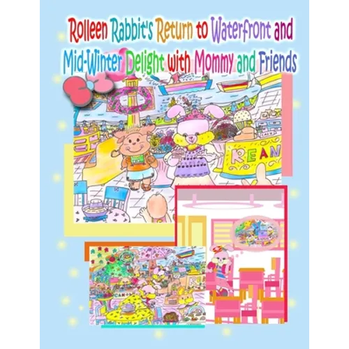 Rolleen Rabbit's Return to Waterfront and Mid-Winter Delight with Mommy and Friends - Paperback