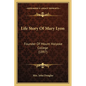 Life Story Of Mary Lyon: Founder Of Mount Holyoke College (1897) - Paperback