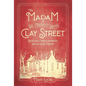 The Madam at Six-Twenty-Seven Clay Street: Bowling Green's Infamous House of Ill Repute - Hardcover
