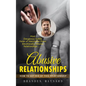Abusive Relationships: How to Get Rid of This Relationship (Most Dangerous Subtle Form of Narcissism From Emotionally Abusive Relationships) - Paperback