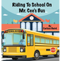 Riding To School On Mr. Cee's Bus - Hardcover