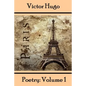 Victor Hugo, Poetry: Volume 1: Translated Into English - Paperback