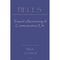 Pieces: Towards a Revisioning of Communication - Hardcover