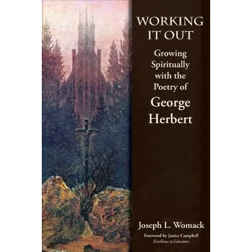 Working it Out: Growing Spiritually with the Poetry of George Herbert - Paperback