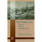The Sultanas Jew: Morocco and the Sephardi World - Hardcover