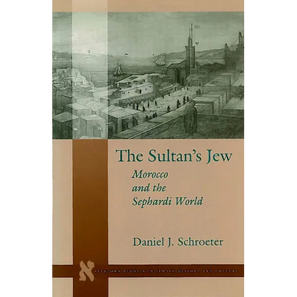 The Sultanas Jew: Morocco and the Sephardi World - Hardcover