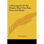 A Description of the Planets What They Rule Over and Whom - Hardcover