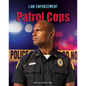 Patrol Cops - Library Binding