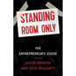 Standing Room Only: The Entrepreneur's Guide - Paperback