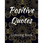 Positive Quotes: Affirmation Coloring Book for Adults Coloring Books for Adult Relaxation - Paperback