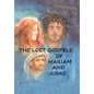The Lost Gospels of Mariam & Judas - Hardcover