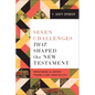Seven Challenges That Shaped the New Testament - Hardcover