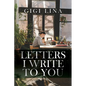 Letters I Write to You - Paperback