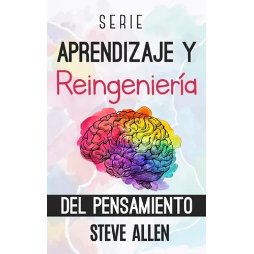 Serie Aprendizaje y reingeniería del pensamiento: Serie de 4 libros en 1: Aprende como Einstein, Memoriza como Sherlock Holmes, Domina tu mente y Las - Paperback