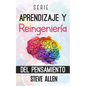 Serie Aprendizaje y reingeniería del pensamiento: Serie de 4 libros en 1: Aprende como Einstein, Memoriza como Sherlock Holmes, Domina tu mente y Las - Paperback