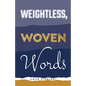 Weightless, Woven Words - Paperback