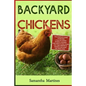 Backyard Chickens: The Complete Guide To Become A Poultry Expert Raising Chickens & Learning Husbandry Practice, Care Hens, Flock Health, - Paperback