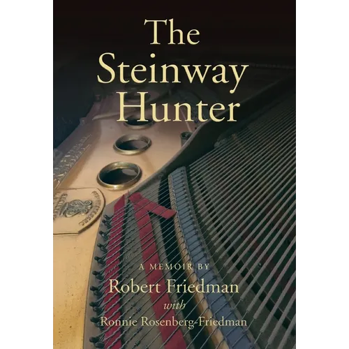 The Steinway Hunter: A Memoir - Hardcover