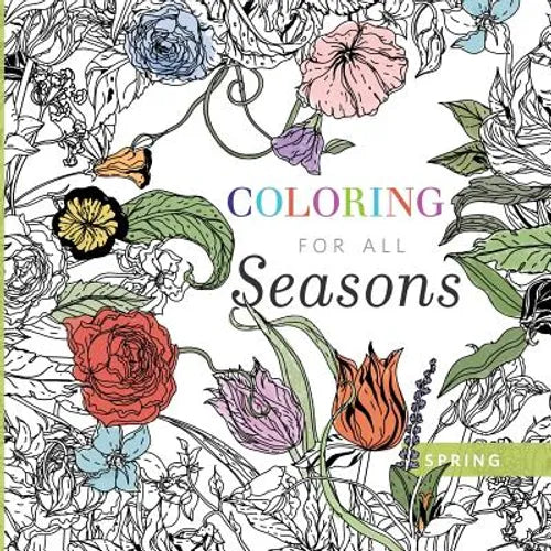 Coloring for All Seasons: Spring - Paperback