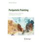 Peripatetic Painting: Pathways in Social, Immersive, and Empathic Art Practice - Hardcover