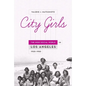 City Girls: The Nisei Social World in Los Angeles, 1920-1950 - Hardcover