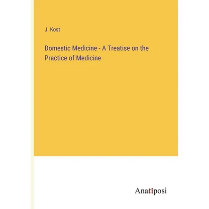 Domestic Medicine - A Treatise on the Practice of Medicine - Paperback