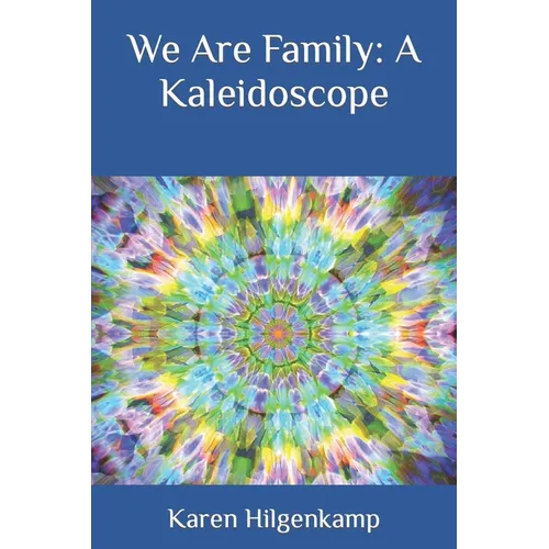We Are Family: A Kaleidoscope - Paperback