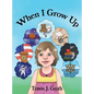 When I Grow Up - Hardcover