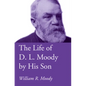 The Life of D. L. Moody by His Son - Paperback