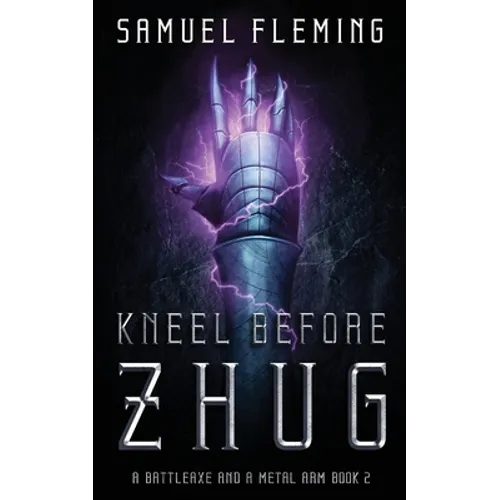 Kneel Before Zhug: A Modern Sword and Sorcery Serial - Paperback