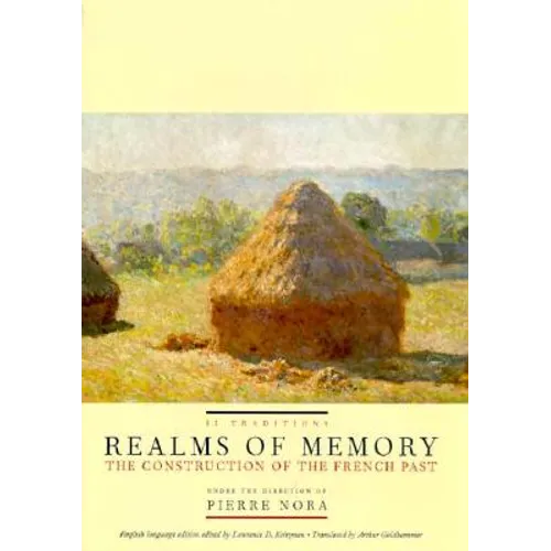 Realms of Memory: The Construction of the French Past, Volume 2 - Traditions - Hardcover