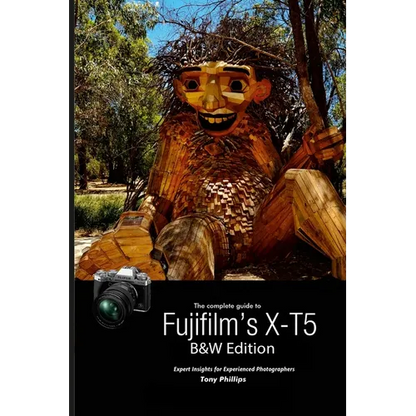The Complete Guide to Fujifilm's X-T5 (B&W Edition) - Paperback
