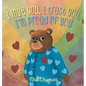 I Love You, I Trust You, I'm Proud of You - Hardcover
