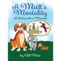 A Mutt's Mentality: A Story with a Message - Hardcover