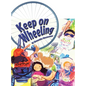 Keep On Wheeling - Hardcover