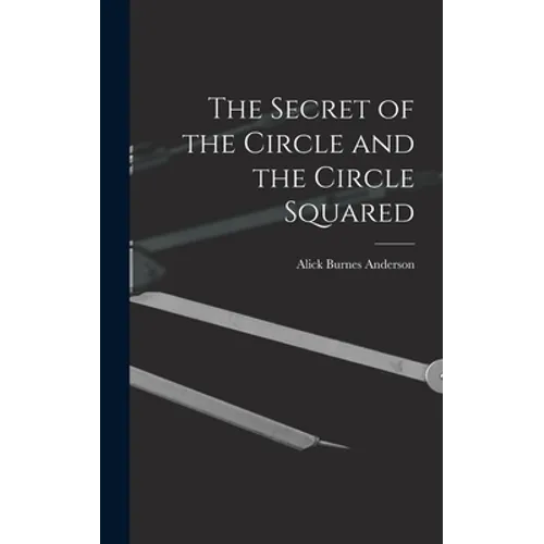 The Secret of the Circle and the Circle Squared - Hardcover