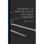 The Secret of the Circle and the Circle Squared - Hardcover