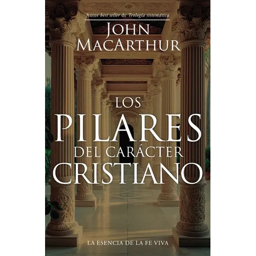 Los Pilares del Carácter Cristiano (the Pillars of Christian Character) - Paperback