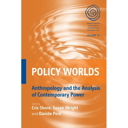Policy Worlds: Anthropology and the Analysis of Contemporary Power - Paperback
