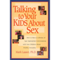 Talking to Your Kids About Sex: How to Have a Lifetime of Age-Appropriate Conversations with Your Children About Healthy Sexuality - Paperback