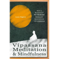 Vipassana Meditation & Mindfulness: Not a Buddhist? No problem! Insight Meditation for everyone - Paperback